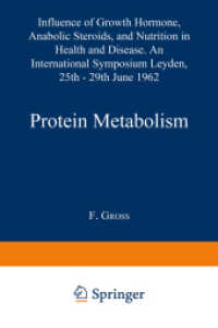 Protein Metabolism : Influence of Growth Hormone, Anabolic Steroids, and Nutrition in Health and Disease. an International Symposium Leyden, 25th-29th June, 1962