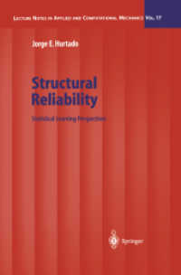 Structural Reliability : Statistical Learning Perspectives (Lecture Notes in Applied and Computational Mechanics 17) （2012. xiv, 257 S. XIV, 257 p. 235 mm）