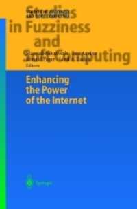 Enhancing the Power of the Internet (Studies in Fuzziness and Soft Computing 139) （Softcover reprint of the original 1st ed. 2004. 2012. viii, 406 S. VII）