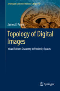 Topology of Digital Images : Visual Pattern Discovery in Proximity Spaces (Intelligent Systems Reference Library)