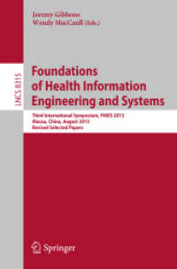 Foundations of Health Information Engineering and Systems : Third International Symposium, FHIES 2013, Macau, China, August 21-23, 2013. Revised Selected Papers (Programming and Software Engineering) （2014）