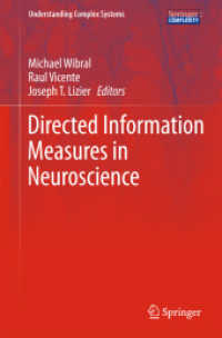 Directed Information Measures in Neuroscience (Understanding Complex Systems) （2014. 2014. xiv, 225 S. XIV, 225 p. 51 illus., 8 illus. in color. 235）