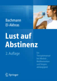 Lust auf Abstinenz : Ein Therapiemanual bei Alkohol-, Medikamenten- und Drogenabhängigkeit （2ND）