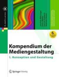 Kompendium Der Mediengestaltung : I. Konzeption Und Gestaltung (X.media.press) （6TH）