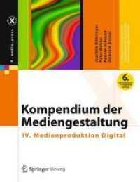 Kompendium Der Mediengestaltung : IV. Medienproduktion Digital (X.media.press) （6TH）