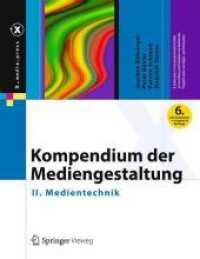Kompendium Der Mediengestaltung : II. Medientechnik (X.media.press) （6TH）