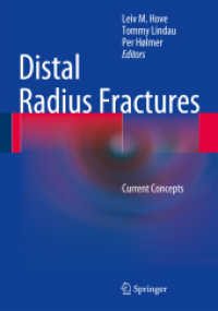 Distal Radius Fractures : Current Concepts （2014. xiv, 421 S. XIV, 421 p. 252 illus., 147 illus. in color. 254 mm）