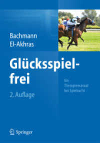 Glücksspielfrei : Ein Therapiemanual bei Spielsucht （2. Aufl. 2014. ix, 298 S. IX, 298 S. 260 mm）