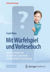 Mit Würfelspiel und Vorlesebuch : Welchen Einfluss hat die familiäre Lernumwelt auf die kindliche Entwicklung? (Kritisch hinterfragt) （2014. xi, 145 S. XI, 145 S. 21 Abb. 235 mm）