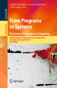From Programs to Systems - the Systems Perspective in Computing : ETAPS Workshop, FPS 2014, in Honor of Joseph Sifakis, Grenoble, France, April 6, 2014, Proceedings (Lecture Notes in Computer Science) （2014）