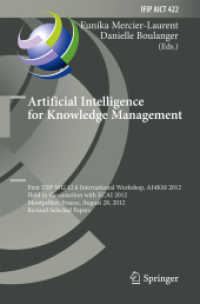 Artificial Intelligence for Knowledge Management : First IFIP WG 12.6 International Workshop, AI4KM 2012, Montpellier, France, August 28, 2012, Revised Selected Papers (Ifip Advances in Information and Communication Technology)
