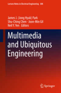 Multimedia and Ubiquitous Engineering (Lecture Notes in Electrical Engineering .308) （2014. 2014. xl, 481 S. XL, 481 p. 214 illus. 235 mm）
