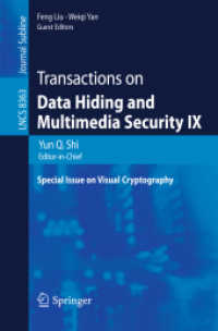 Transactions on Data Hiding and Multimedia Security IX : Special Issue on Visual Cryptography (Lecture Notes in Computer Science) （2014）