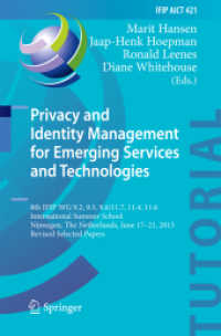 Privacy and Identity Management for Emerging Services and Technologies : 8th IFIP WG 9.2, 9.5, 9.6/11.7, 11.4, 11.6 International Summer School, Nijmegen, the Netherlands, June 17-21, 2013, Revised Selected Papers (Ifip Advances in Information and Co