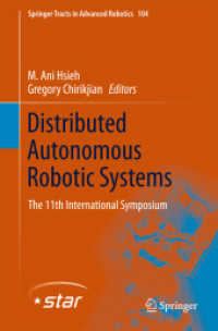 Distributed Autonomous Robotic Systems : The 11th International Symposium (Springer Tracts in Advanced Robotics) （2014）