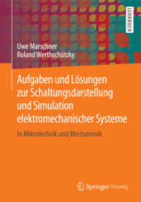 Aufgaben und Lösungen zur Schaltungsdarstellung und Simulation elektromechanischer Systeme : In Mikrotechnik und Mechatronik