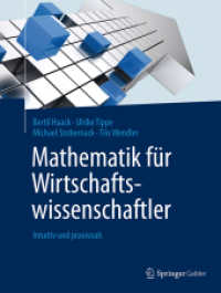 Mathematik für Wirtschaftswissenschaftler : Intuitiv und praxisnah （1. Aufl. 2017. xvi, 559 S. XVI, 559 S. 364 Abb. in Farbe. 279 mm）