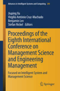 Proceedings of the Eighth International Conference on Management Science and Engineering Management : Focused on Intelligent System and Management Science (Advances in Intelligent Systems and Computing) （2014）