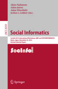 Social Informatics : SocInfo 2013 International Workshops, QMC and HISTOINFORMATICS, Kyoto, Japan, November 25, 2013, Revised Selected Papers (Lecture Notes in Computer Science) （2014）