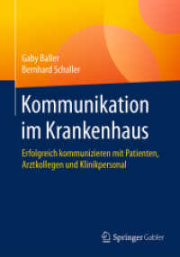 Kommunikation im Krankenhaus : Erfolgreich kommunizieren mit Patienten, Arztkollegen und Klinikpersonal