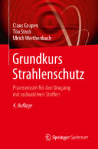 Grundkurs Strahlenschutz : Praxiswissen für den Umgang mit radioaktiven Stoffen （4. Aufl. 2014. xvi, 401 S. XVI, 401 S. 240 mm）