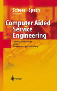 Computer Aided Service Engineering : Informationssysteme in der Dienstleistungsentwicklung （2012. viii, 320 S. VIII, 320 S. 235 mm）