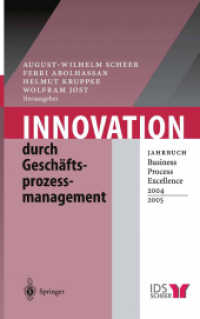 Innovation durch Geschäftsprozessmanagement : Jahrbuch Business Process Excellence 2004/2005 （Softcover reprint of the original 1st ed. 2004. 2012. xi, 476 S. XI, 4）