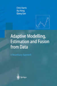 Adaptive Modelling, Estimation and Fusion from Data : A Neurofuzzy Approach (Advanced Information Processing) （Softcover reprint of the original 1st ed. 2002. 2012. xvi, 323 S. XVI,）