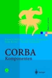 CORBA Komponenten : Effektives Software-Design und Programmierung (Xpert.press .) （Softcover reprint of the original 1st ed. 2004. 2012. xvi, 421 S. XVI,）