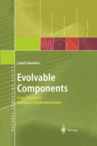 Evolvable Components : From Theory to Hardware Implementations (Natural Computing Series) （2013. xvi, 195 S. XVI, 195 p. 235 mm）