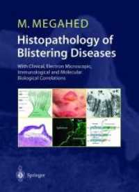 Histopathology of Blistering Diseases : With Clinical, Electron Microscopic, Immunological and Molecular Biological Correlations Textbook and Atlas