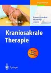Kraniosakrale Therapie : Ressourcenorientierte Behandlungskonzepte （Softcover Reprint of the Original 1st 2004）