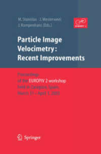 Particle Image Velocimetry: Recent Improvements : Proceedings of the EUROPIV 2 Workshop held in Zaragoza, Spain, March 31 - April 1, 2003 （2012. ix, 426 S. IX, 426 p. 235 mm）