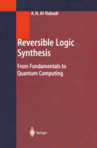 Reversible Logic Synthesis : From Fundamentals to Quantum Computing （2012. xxiii, 427 S. XXIII, 427 p. 235 mm）