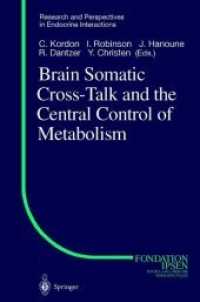 Brain Somatic Cross-Talk and the Central Control of Metabolism (Research and Perspectives in Endocrine Interactions) （Softcover reprint of the original 1st ed. 2003. 2013. xv, 193 S. XV, 1）