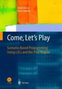 Come, Let's Play : Scenario-Based Programming Using LSCs and the Play-Engine （Softcover reprint of the original 1st ed. 2003. 2012. xviii, 382 S. XV）