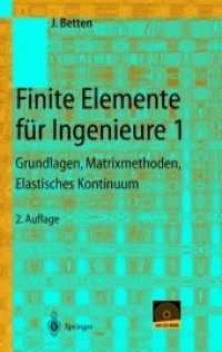Finite Elemente für Ingenieure 1 : Grundlagen, Matrixmethoden, Elastisches Kontinuum （2. Aufl. 2012. xii, 401 S. XII, 401 S. 38 Abb. 235 mm）