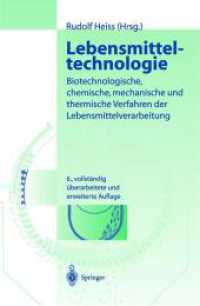 Lebensmitteltechnologie : Biotechnologische, Chemische, Mechanische Und Thermische Verfahren Der Lebensmittelverarbeitung （6TH）