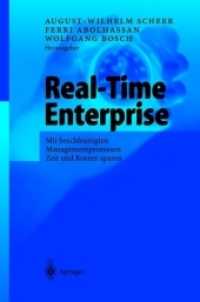 Real-Time Enterprise : Mit Beschleunigten Managementprozessen Zeit Und Kosten Sparen （Softcover Reprint of the Original 1st 2003）