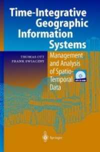 Time-Integrative Geographic Information Systems : Management and Analysis of Spatio-Temporal Data （2012. xiv, 234 S. XIV, 234 p. 235 mm）