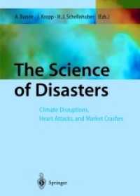 The Science of Disasters : Climate Disruptions, Heart Attacks, and Market Crashes （Softcover reprint of the original 1st ed. 2002. 2012. xx, 453 S. XX, 4）