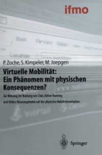 Virtuelle Mobilität: Ein Phänomen mit physischen Konsequenzen? : Zur Wirkung der Nutzung von Chat, Online-Banking und Online-Reiseangeboten auf das physische Mobilitätsverhalten (Mobilitätsverhalten in der Freizeit) （Softcover reprint of the original 1st ed. 2002. 2012. xiv, 244 S. XIV,）