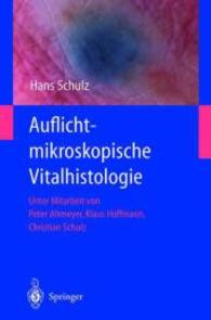 Auflichtmikroskopische Vitalhistologie : Dermatologischer Leitfaden （Softcover reprint of the original 1st ed. 2002. 2012. x, 148 S. X, 148）