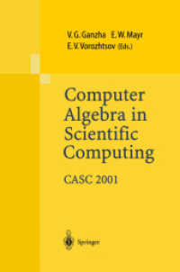 Computer Algebra in Scientific Computing CASC 2001 : Proceedings of the Fourth International Workshop on Computer Algebra in Scientific Computing, Konstanz, Sept. 22-26, 2001 （Softcover reprint of the original 1st ed. 2001. 2012. xi, 555 S. XI, 5）