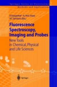 Fluorescence Spectroscopy, Imaging and Probes : New Tools in Chemical, Physical and Life Sciences (Springer Series on Fluorescence 2) （2012. xxv, 390 S. XXV, 390 p. 235 mm）