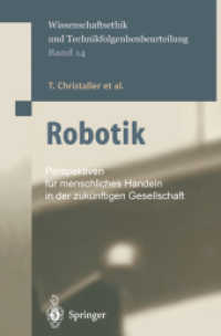 Robotik : Perspektiven Für Menschliches Handeln in Der Zukünftigen Gesellschaft (Ethics of Science and Technology Assessment) （Softcover Reprint of the Original 1st 2001）
