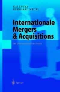 Internationale Mergers & Acquisitions : Der Prozessorientierte Ansatz （Softcover Reprint of the Original 1st 2002）