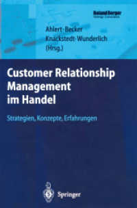 Customer Relationship Management im Handel : Strategien — Konzepte — Erfahrungen (Roland Berger-reihe: Strategisches Management für Konsumgüterindustrie und -handel)