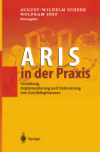Aris in Der Praxis : Gestaltung, Implementierung Und Optimierung Von Geschäftsprozessen （Softcover Reprint of the Original 1st 2002）