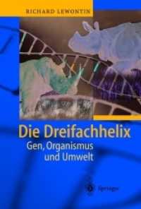 Die Dreifachhelix : Gen, Organismus und Umwelt